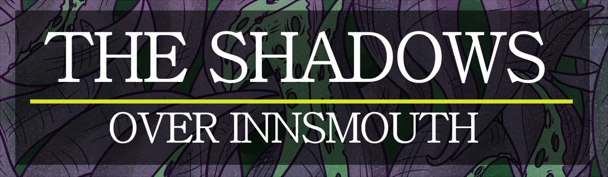 The Shadows Over Innsmouth